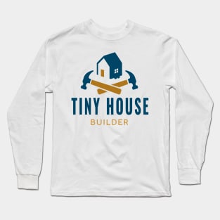 Tiny House Builder Long Sleeve T-Shirt